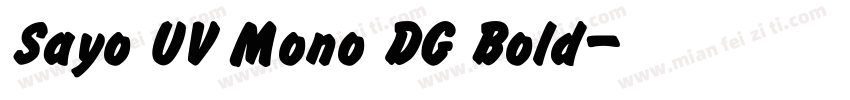 Sayo UV Mono DG Bold字体转换